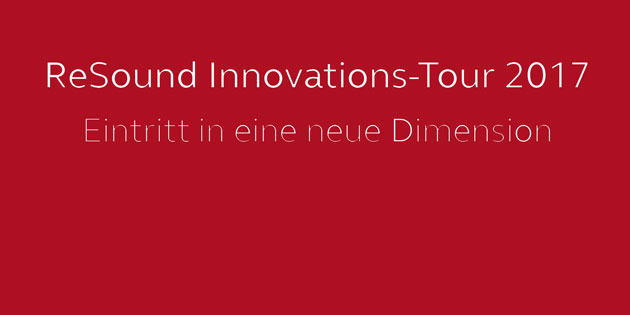 ReSound geht auf „Innovations-Tour 2017“